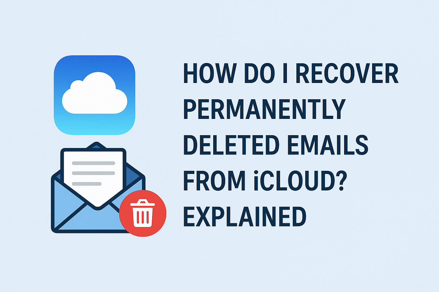 How Do I Recover Permanently Deleted Emails from iCloud
