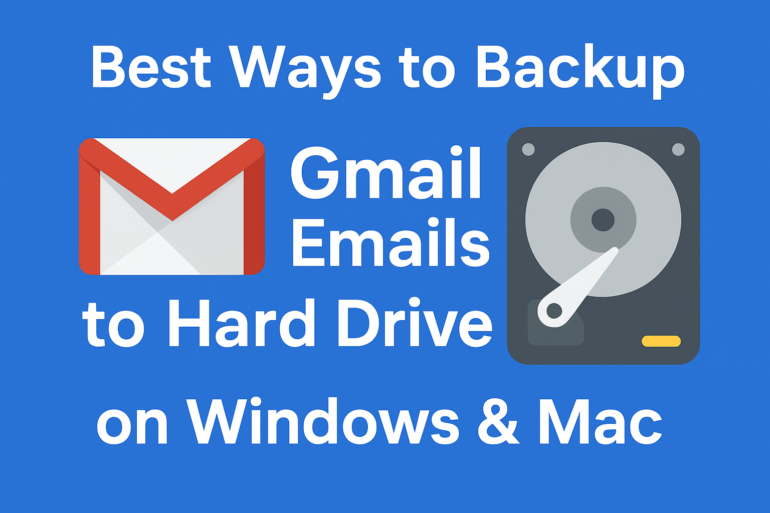 Backup Gmail Emails to Hard Drive