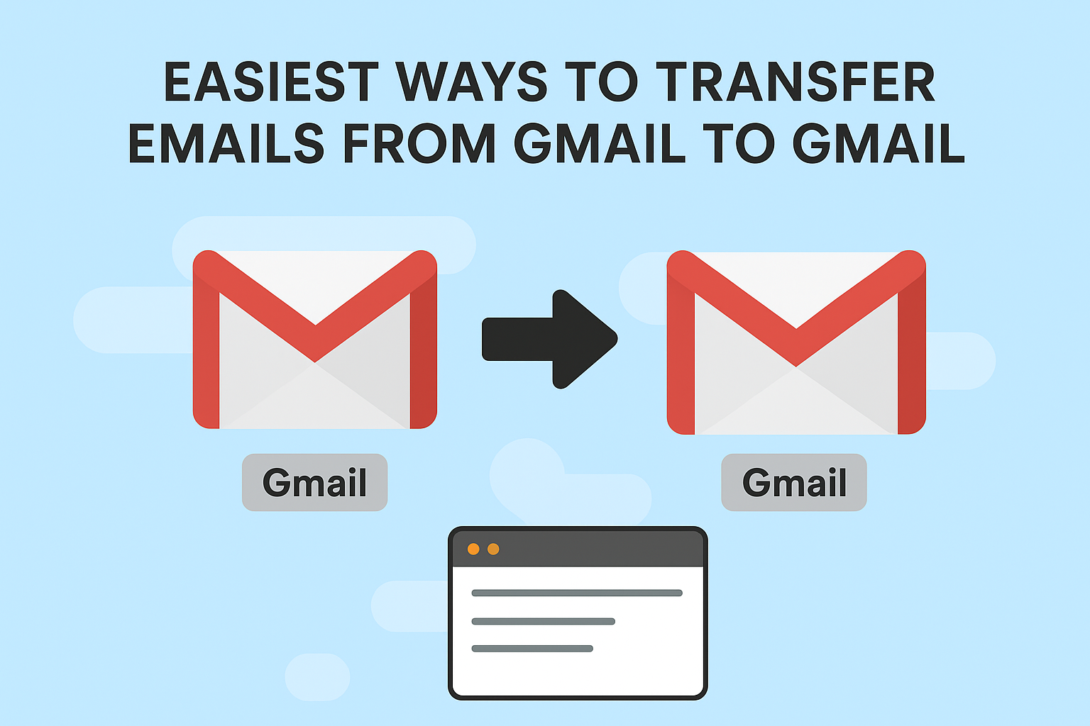 Easiest Gmail Transfer Guide