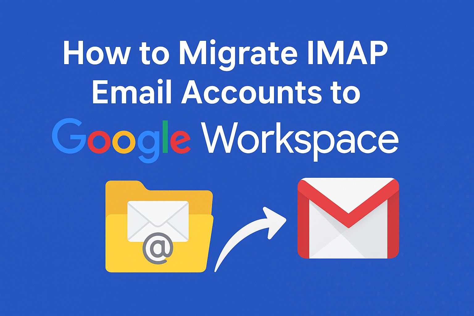 Migrating IMAP Email to Google