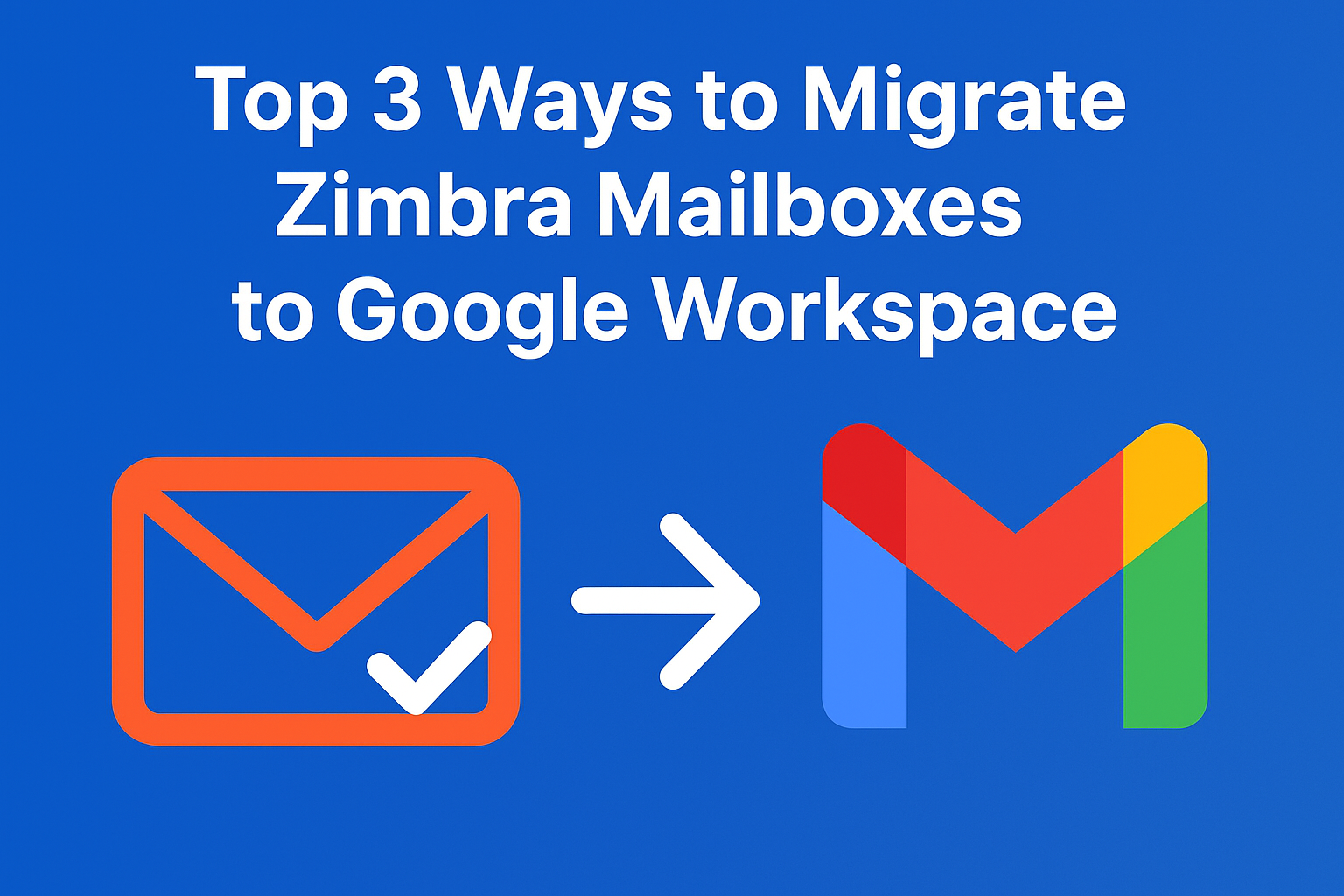 Zimbra to Google Workspace Migration Guide