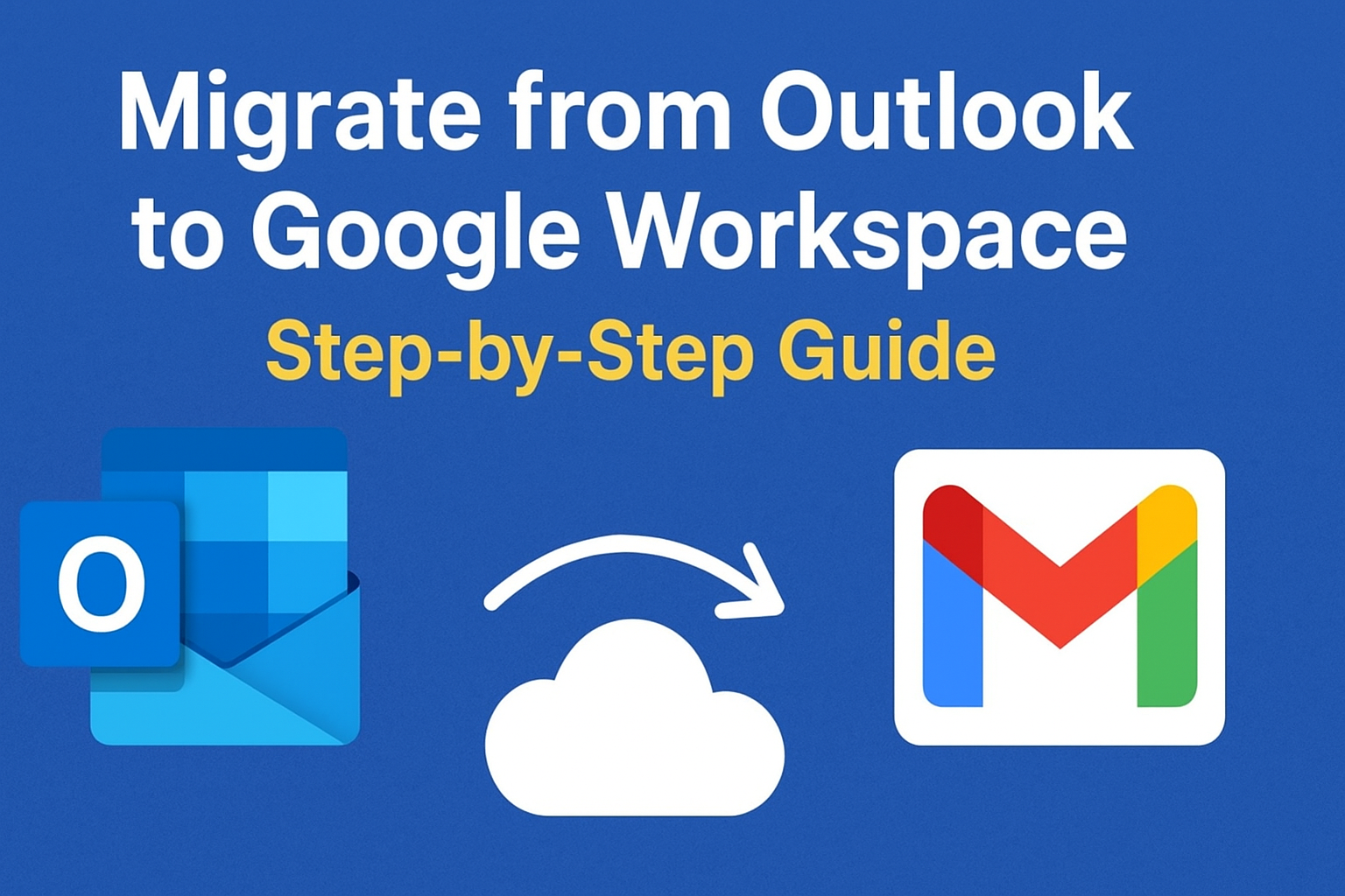 Migrate from Outlook to Gmail Guide