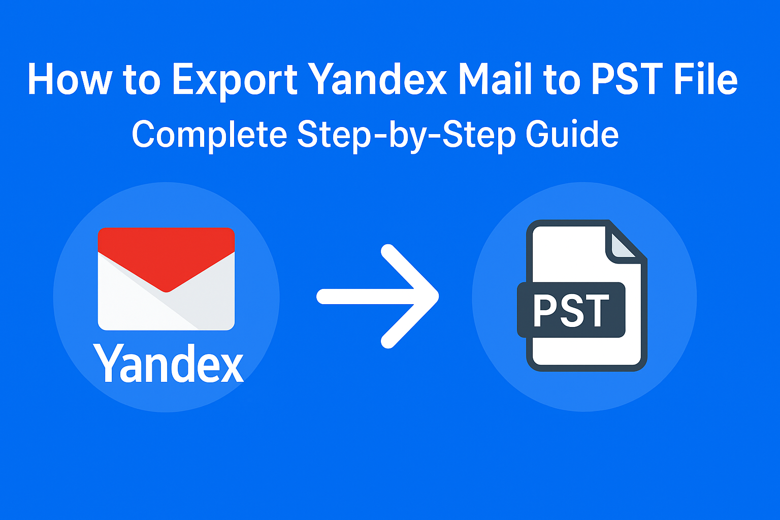 Yandex Mail to PST Export Guide