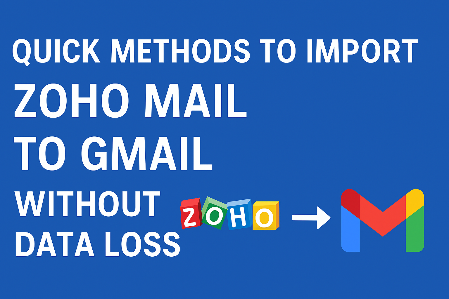 Zoho Mail to Gmail Data Transfer